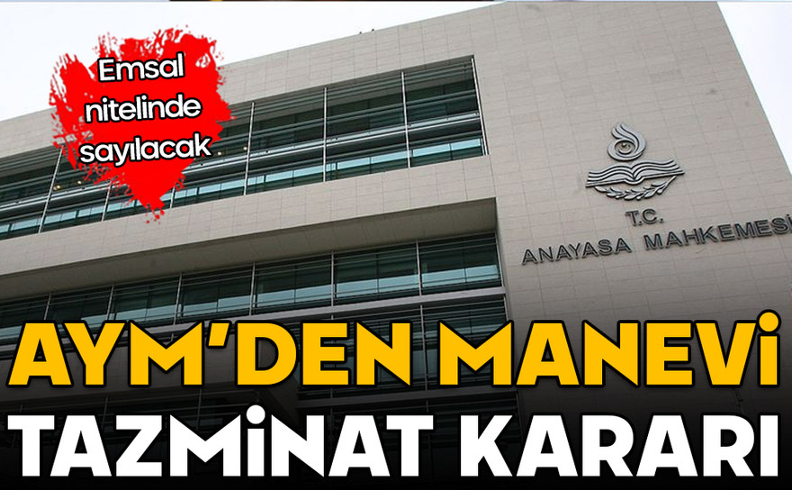 Emsal niteliğinde sayılacak! AYM'den manevi tazminat kararı