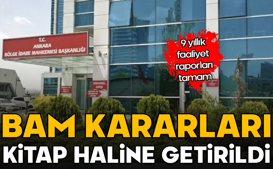 9 yıllık faaliyet raporları tamam! BAM kararları kitap haline getirildi