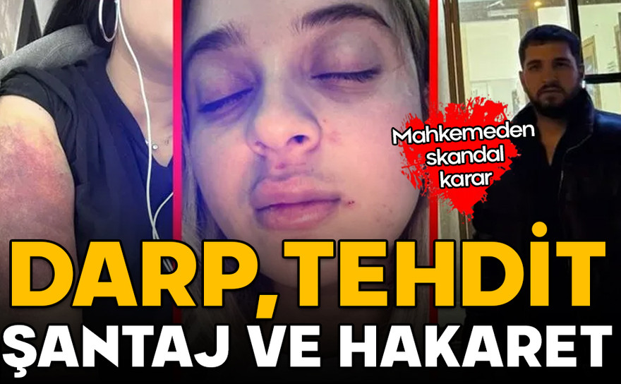 Mahkemeden skandal karar! Darp, Tehdit, şantaj ve hakaret