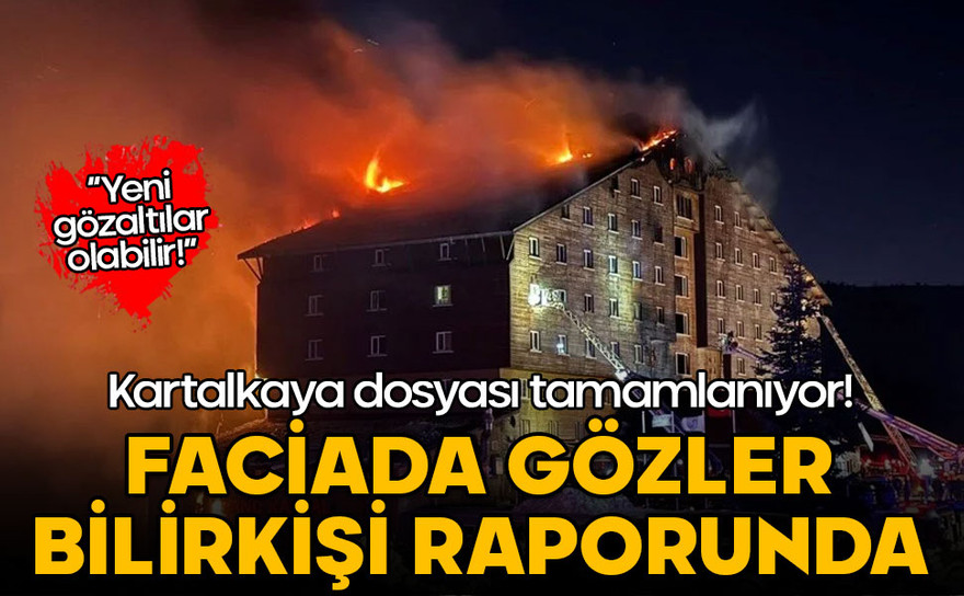 Kartalkaya dosyası tamamlanıyor! Faciada gözler bilirkişi raporunda