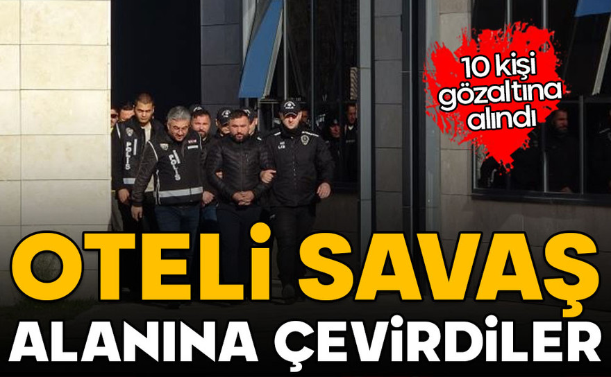 Otelde balyozlu ve bıçaklı kavga: 10 kişi gözaltına alındı