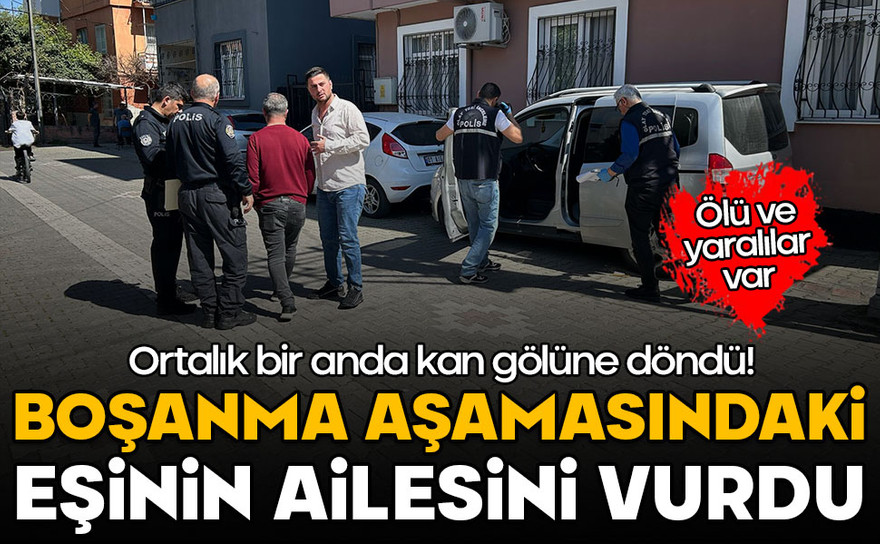 Adana'da dehşet: Boşanma aşamasındaki eşinin ailesine ateş açtı! Ölü ve yaralılar var