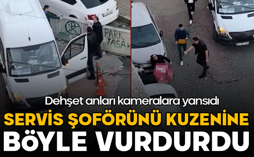 Servis şoförünü kuzenine vurdurdu! Dehşet anları kameralara yansıdı