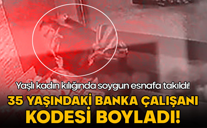 Yaşlı kadın kılığında soygun esnafa takıldı! Banka çalışanı kodesi boyladı