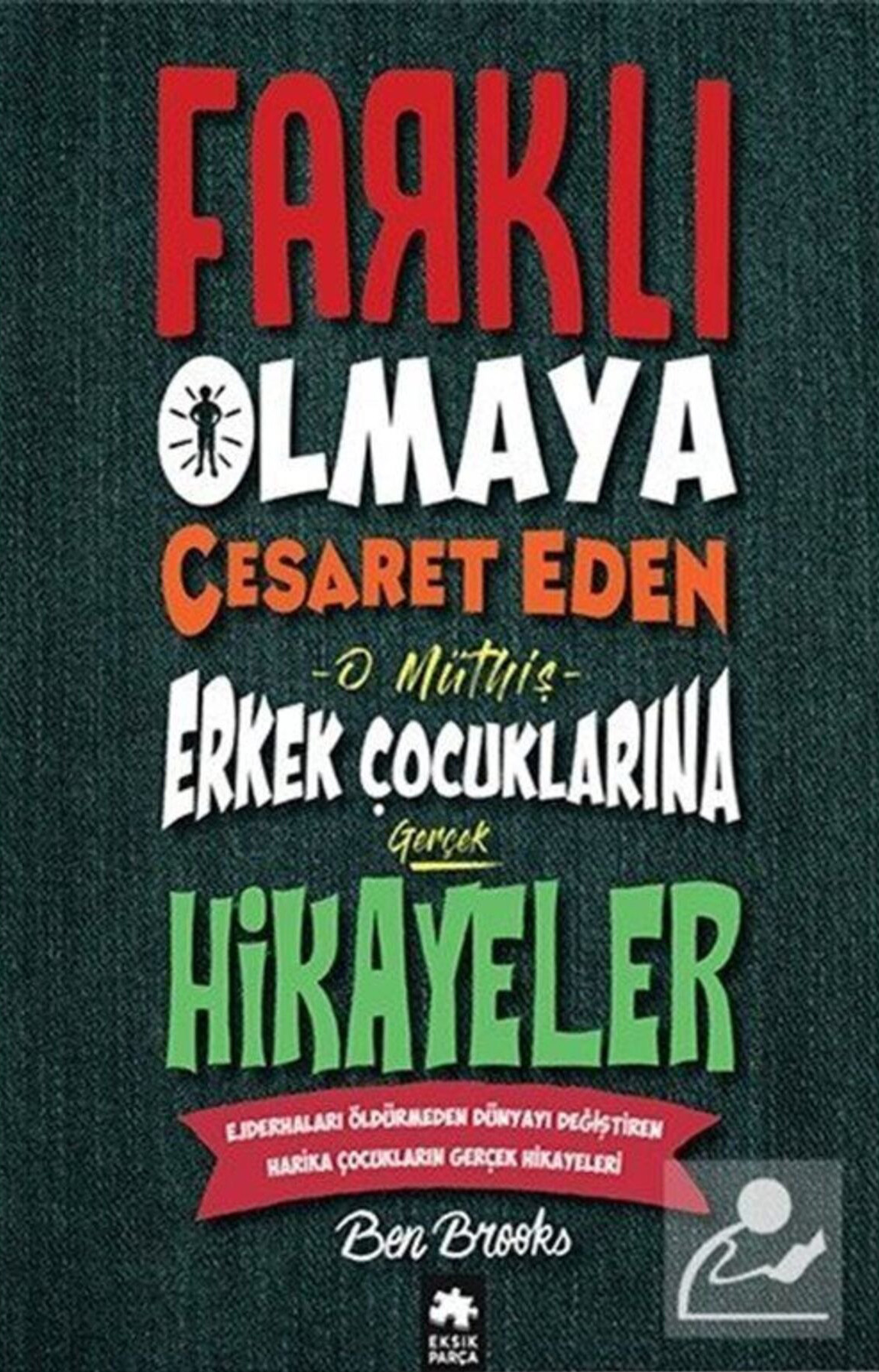 Farkli Olmaya Cesaret Eden Cocuklarin Hikayeleri 22052024